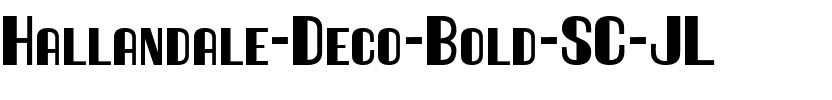 Hallandale Deco Bold SC JL Regular.ttf