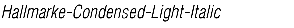 Hallmarke Condensed Light Italic.ttf