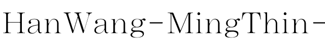 HanWang MingThin-Gb5 Regular.ttf