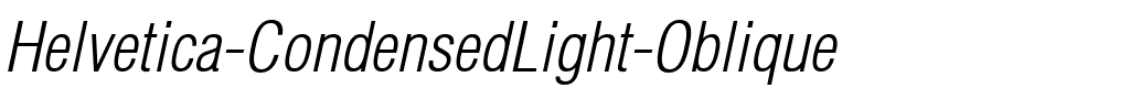 Helvetica-CondensedLight LightItalic.ttf