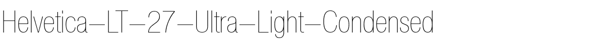 HelveticaNeue LT 27 UltLtCn Regular.ttf