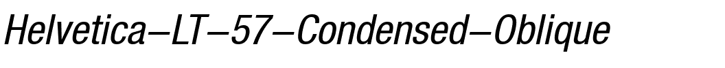 HelveticaNeue LT 57 Cn Oblique.ttf