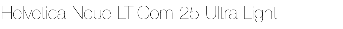 HelveticaNeueLT Com 25 UltLt Regular.ttf