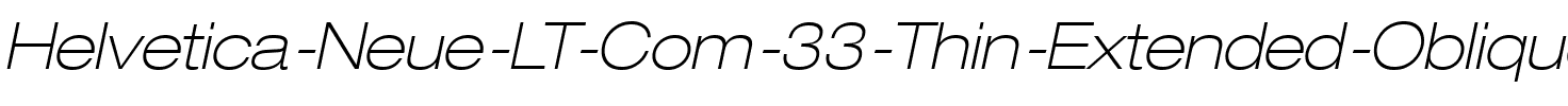 HelveticaNeueLT Com 33 ThEx Italic.ttf