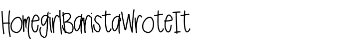 HomegirlBaristaWroteIt Medium.ttf
