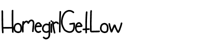 HomegirlGetLow Medium.ttf