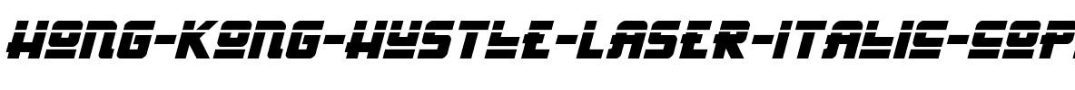 Hong Kong Hustle Laser Italic Italic.ttf