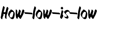 How low is low? Regular.otf