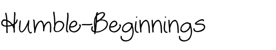 Humble Beginnings Regular.ttf