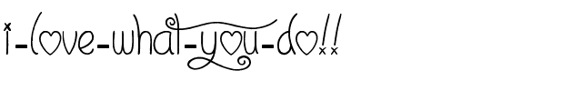 I Love What You Do!!.. Normal.ttf