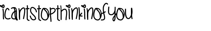 ICantStopThinkinOfYou ThinkinOfYou.ttf