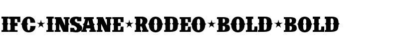 IFC INSANE RODEO BOLD Gras.ttf