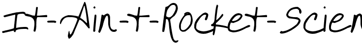 It Ain’t Rocket Science Normal.ttf