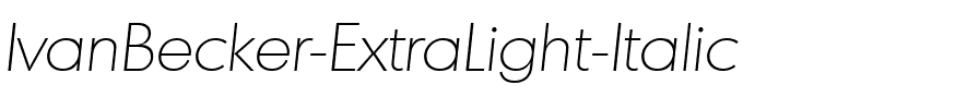 IvanBecker-ExtraLight Italic.ttf