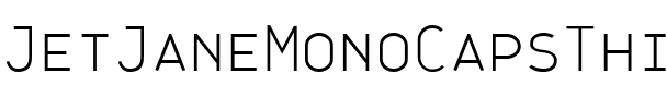 JetJaneMonoCapsThin Regular.ttf