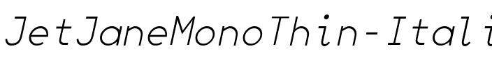 JetJaneMonoThin Italic.ttf
