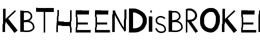 KBTHEENDisBROKEN Medium.ttf
