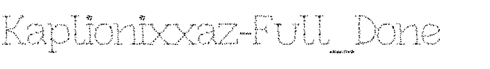 Kaplionixxaz Full_Done Regular.ttf