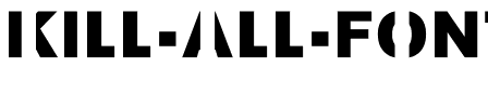 Kill All Fonts Regular.ttf