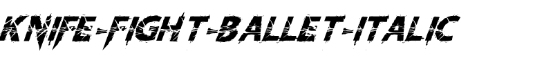 Knife Fight Ballet Italic.ttf