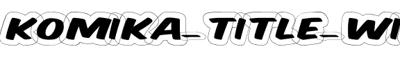 Komika Title - Wired Regular.ttf