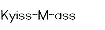 Kyiss M'ass Regular.ttf