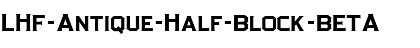LHF Antique Half Block BETA Regular.ttf