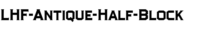 LHF Antique Half Block Regular.ttf