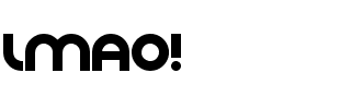 LMAO! Normal.ttf
