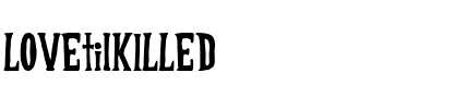 LOVE til KILLED Normal.otf