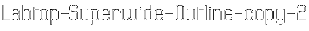 Labtop Superwide Outline Regular.ttf