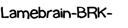 Lamebrain (BRK) Regular.ttf