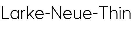 Larke Neue Thin Thin.ttf