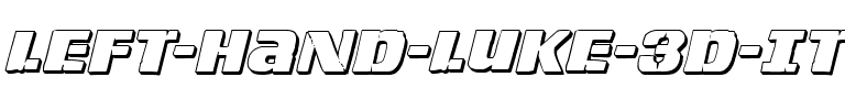 Left Hand Luke 3D Italic Italic.ttf