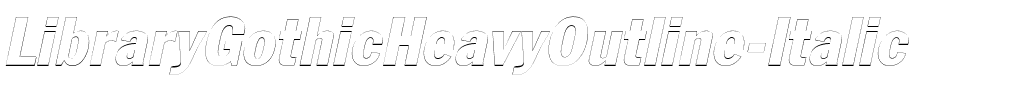LibraryGothicHeavyOutline Italic.ttf