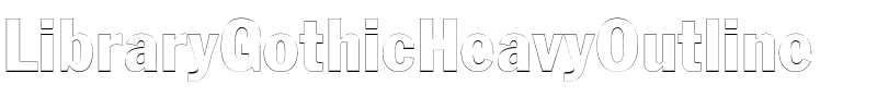 LibraryGothicHeavyOutline Regular.ttf