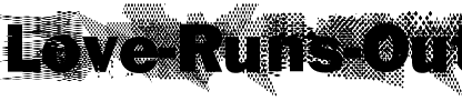 Love Runs Out Gras.ttf