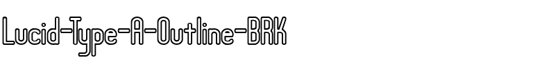 Lucid Type A Outline BRK Regular.ttf