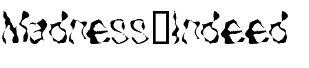 Madness Indeed Regular.ttf