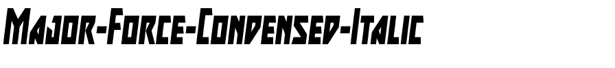 Major Force Condensed Italic Condensed Italic.ttf