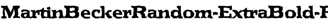 MartinBeckerRandom-ExtraBold Regular.ttf