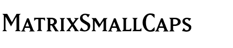 MatrixSmallCaps Roman.ttf