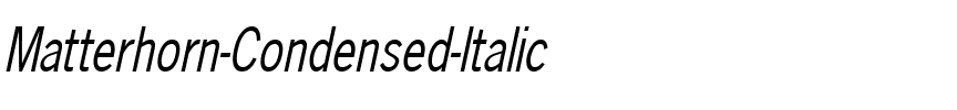 Matterhorn-Condensed Italic.ttf