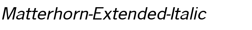 Matterhorn-Extended Italic.ttf