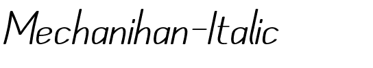 Mechanihan Italic.ttf