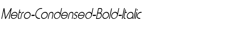 Metro-Condensed Bold Italic.ttf