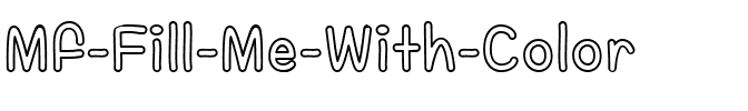 Mf Fill Me With Color Regular.ttf