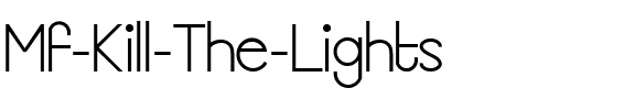 Mf Kill The Lights Regular.ttf