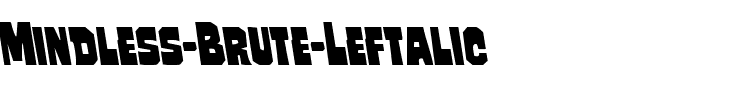 Mindless Brute Leftalic Italic.ttf