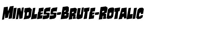 Mindless Brute Rotalic Italic.ttf